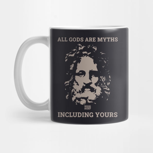 All Gods Are Myths  Including Yours Atheist With Zeus by MMROB